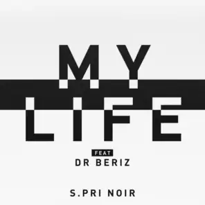 My Life (ft. Dr Beriz)