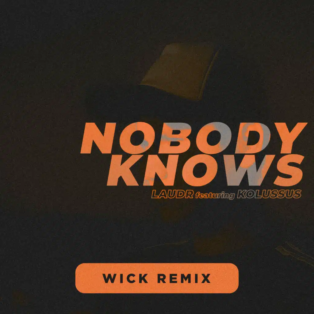 Nobody Knows (Wick Remix) [feat. Kolussus]