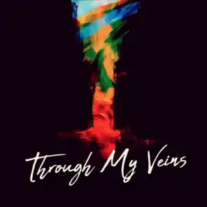 Through My Veins (feat. ANN-DROM-AKKA & Flex)