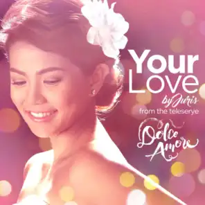 Your Love (from "Dolce Amore")
