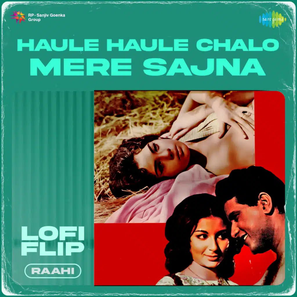 Haule Haule Chalo Mere Sajna (From "Sawan Ki Ghata") (LoFi Flip) [feat. Raahi]