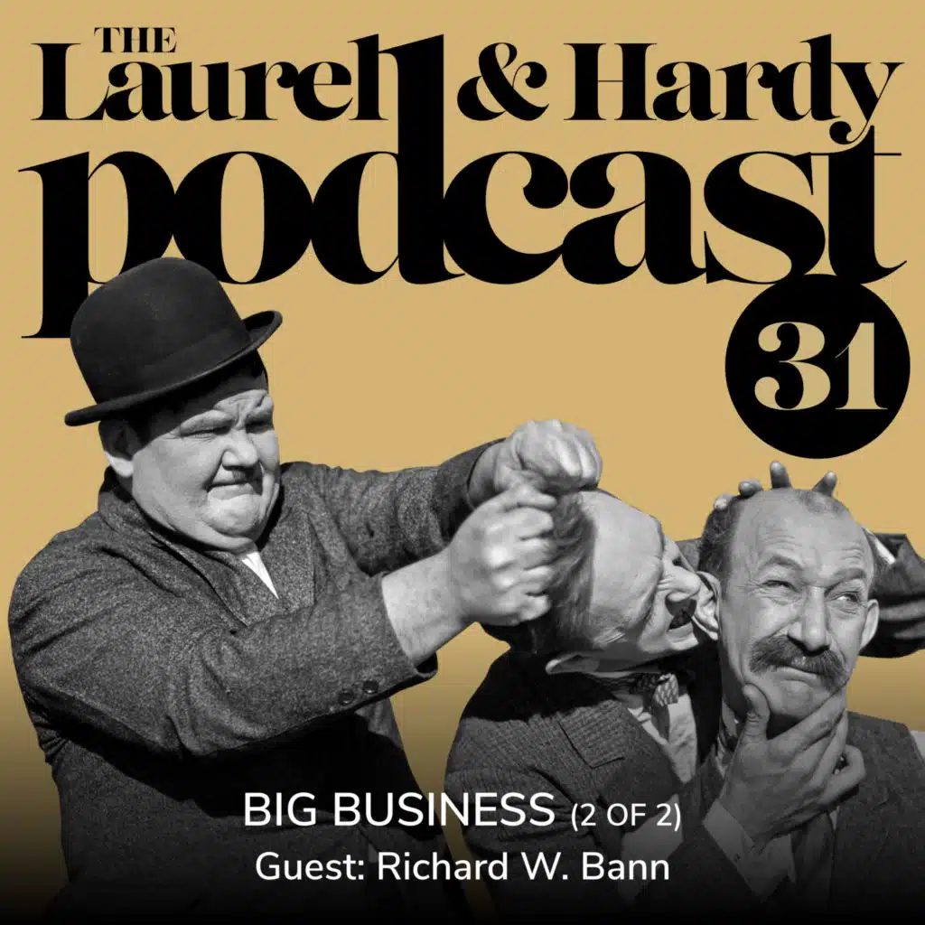 31. Big Business (1929) [Part Two] with Richard W. Bann