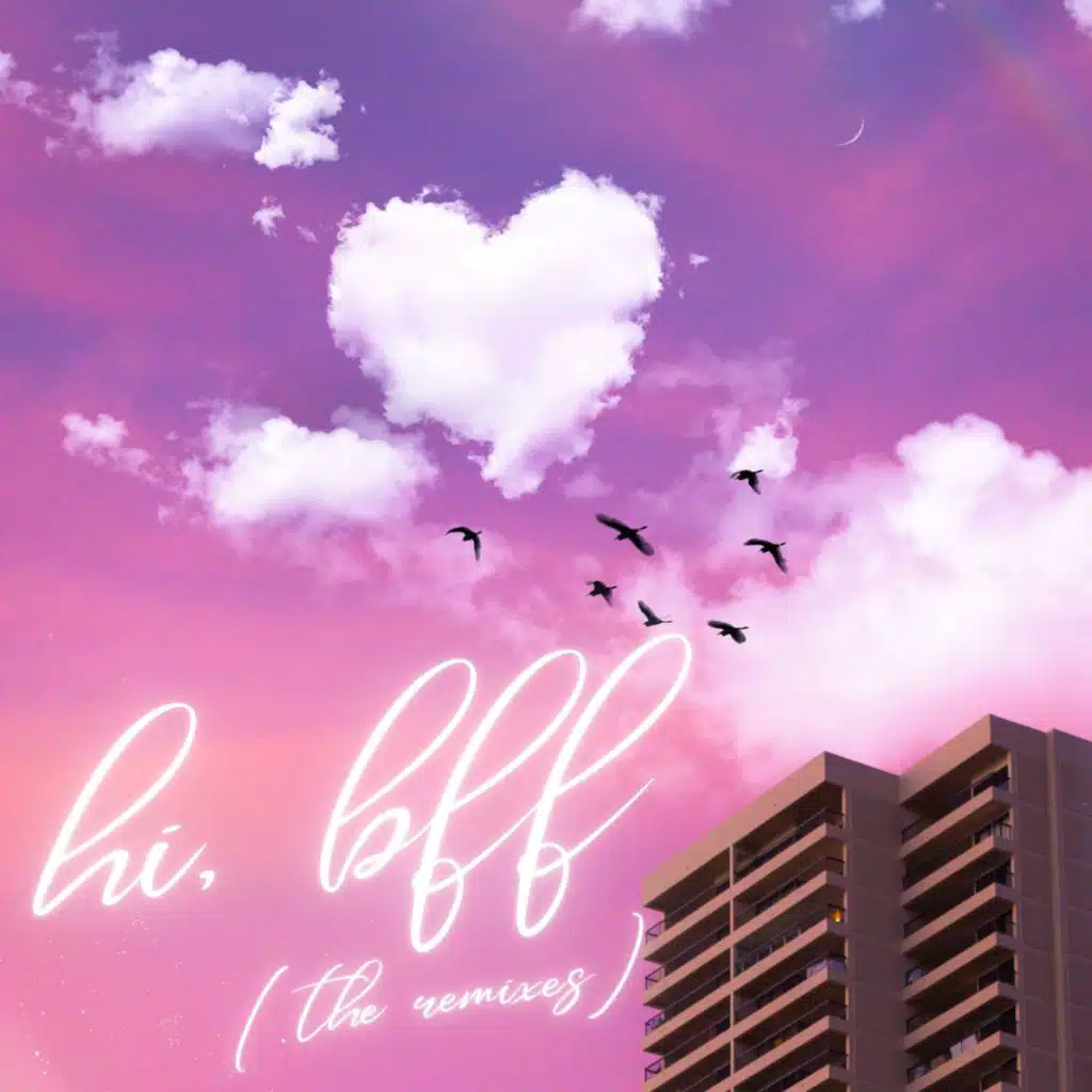 Hi, Bff (The Remixes)