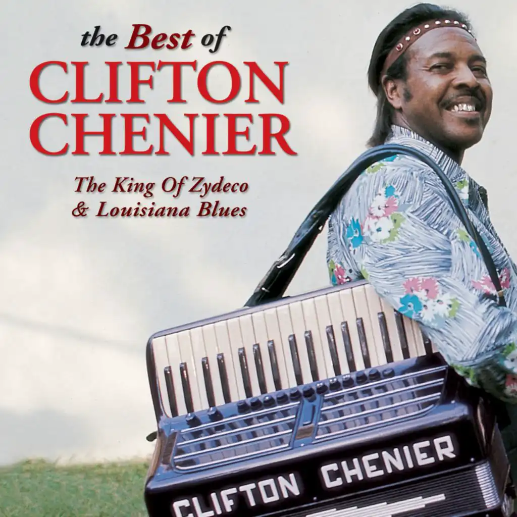The Best of Clifton Chenier: The King of Zydeco & Louisiana Blues