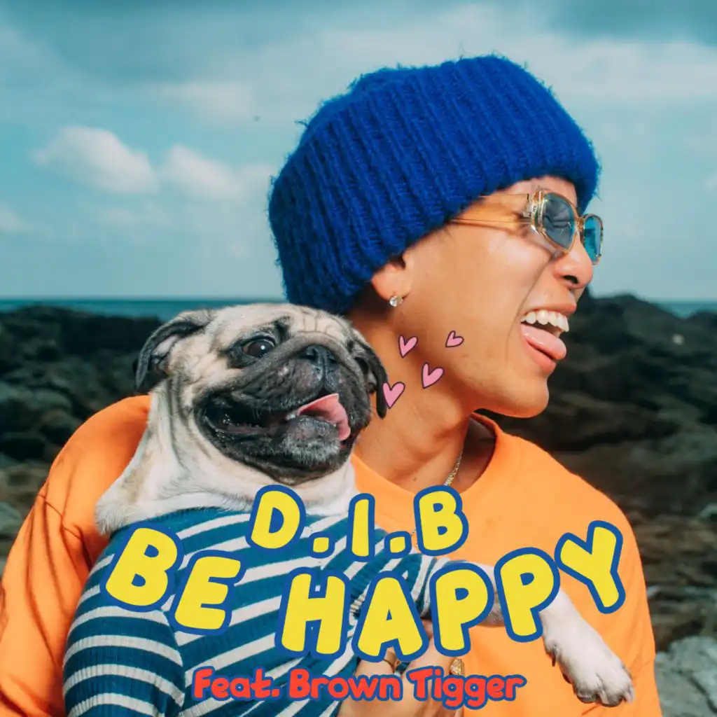 BE HAPPY (feat. Brown Tigger)