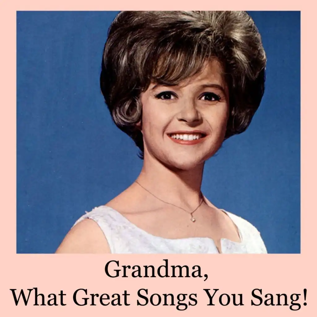 Grandma, What Great Songs You Sang!