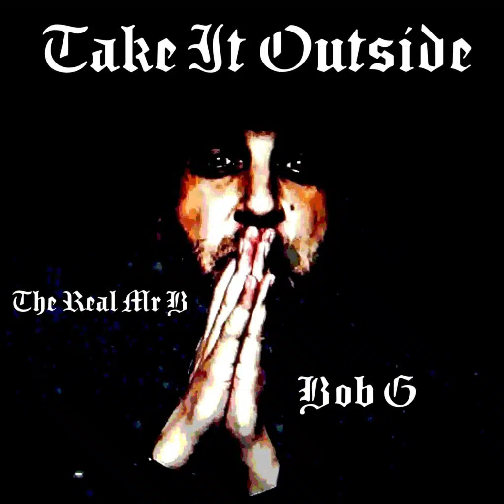 The Real Mr B & Bob G