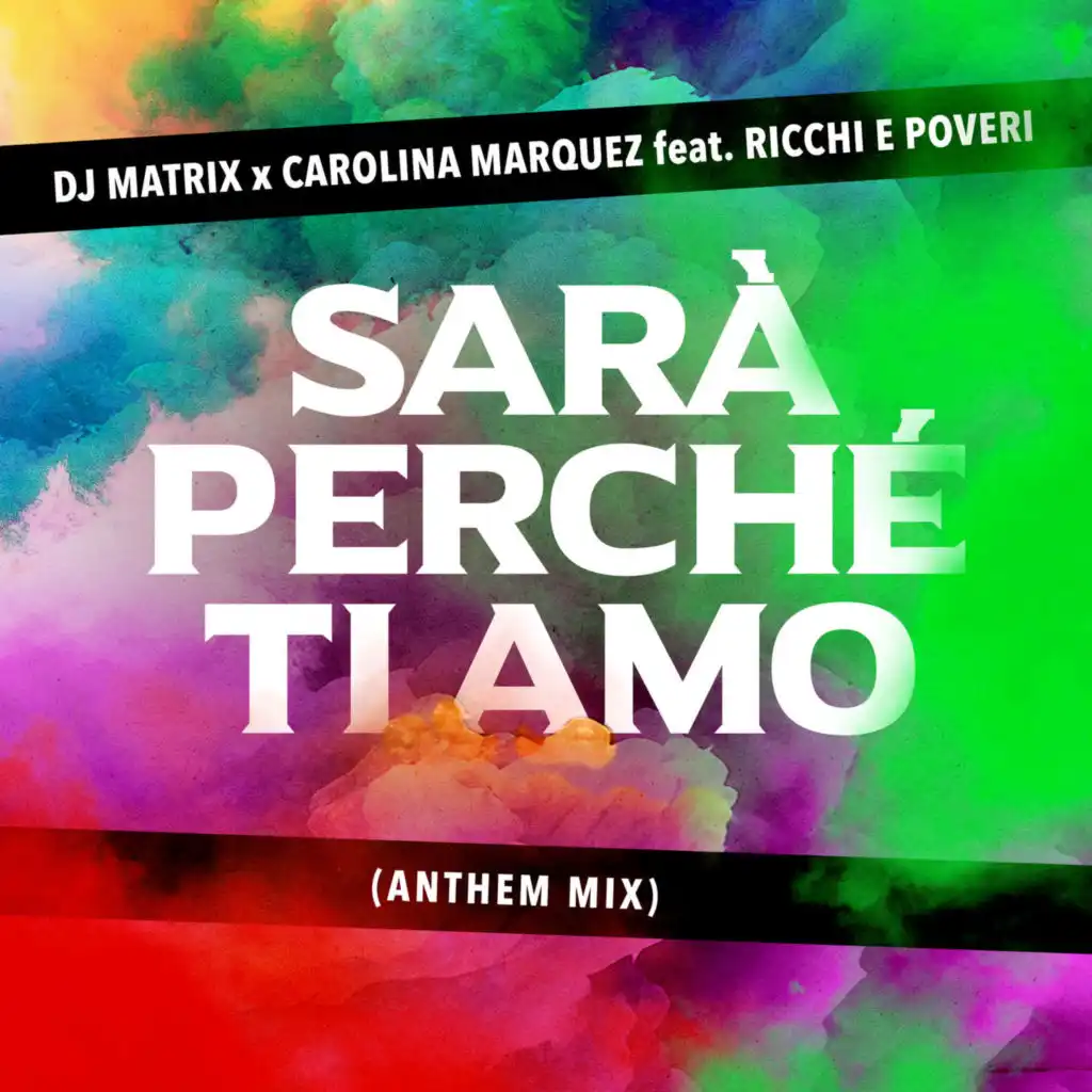 Sarà perché ti amo (Anthem Mix) [feat. Ricchi E Poveri]