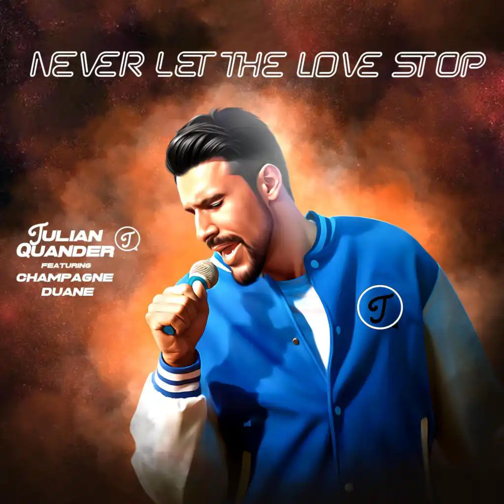 Never Let The Love Stop (feat. Champagne Duane)