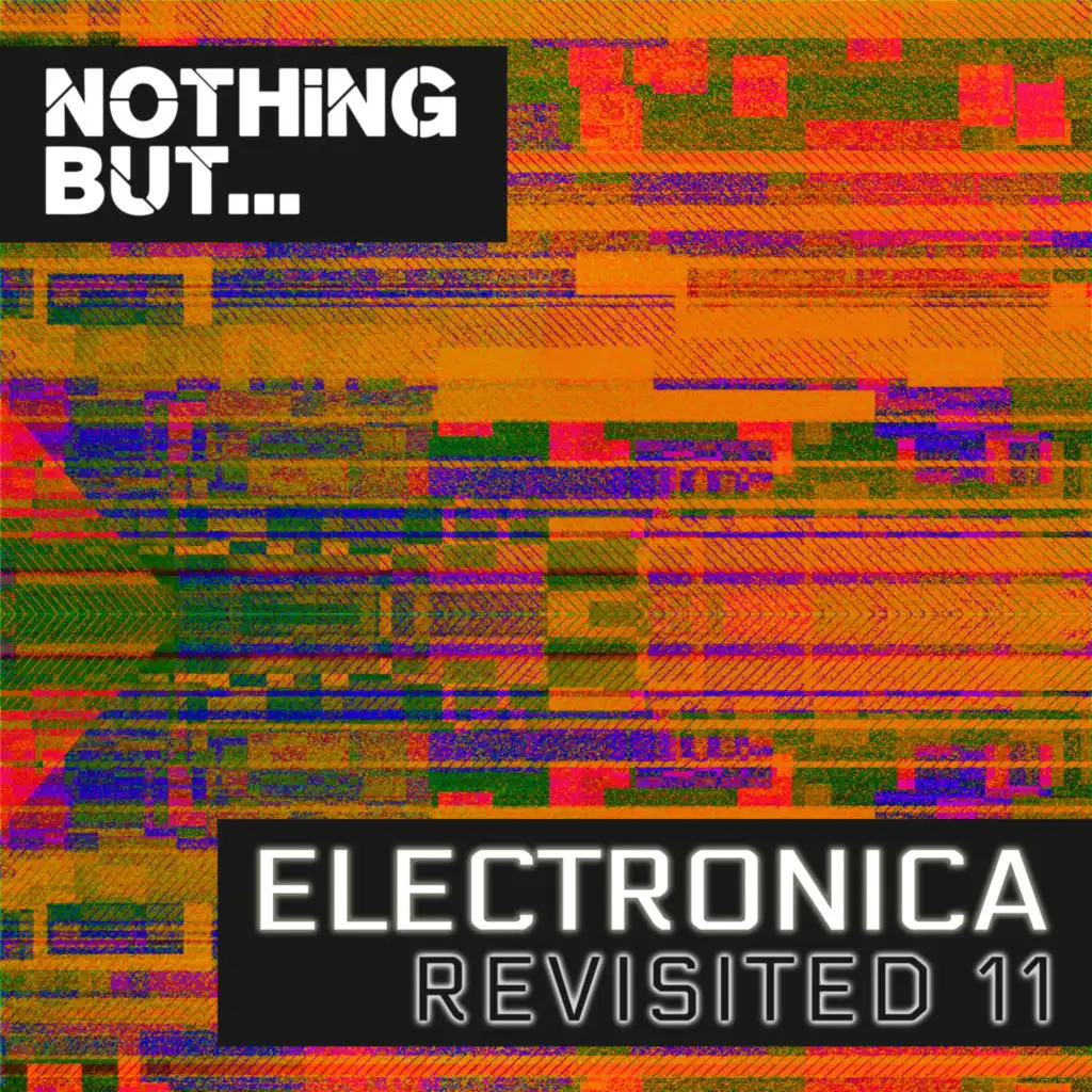 Nothing But... Electronica Revisited, Vol. 11