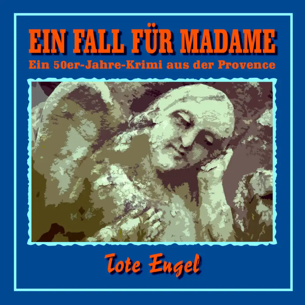 Folge 12: Tote Engel (Ein 50er Jahre Krimi aus der Provence)