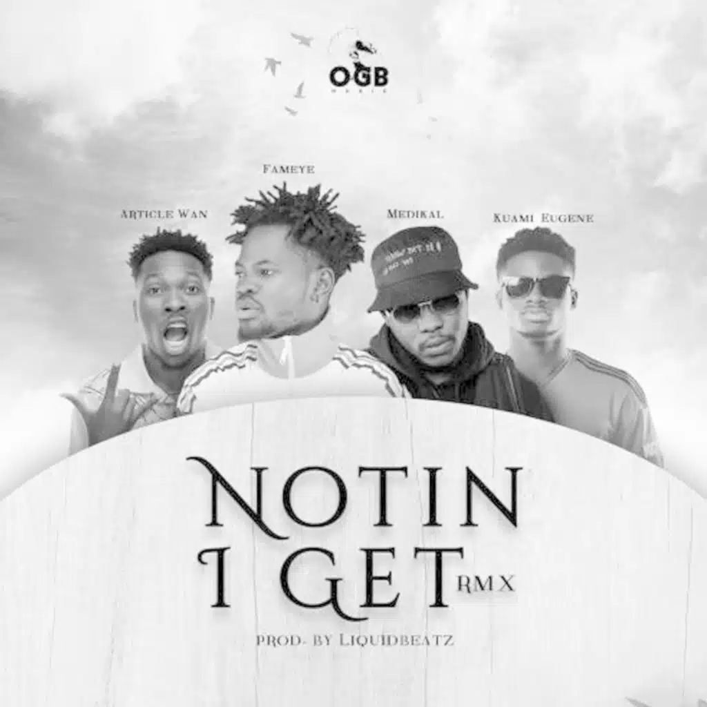 Nothing I Get (Remix) [feat. medikal, Article Wan & Kuami Eugene]