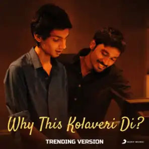 Why This Kolaveri Di? (Trending Version)