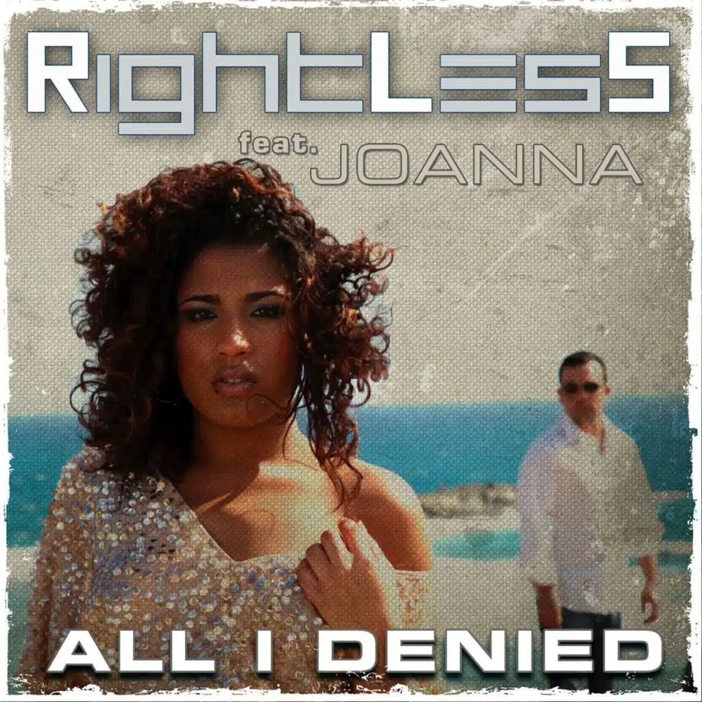 All I Denied (feat. Joanna)