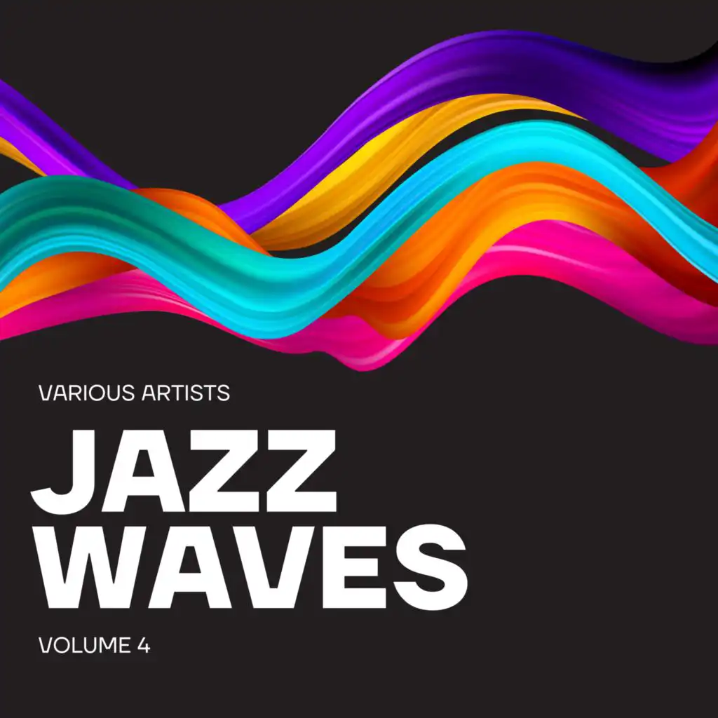 Jazz Waves, Vol. 4 (An enchanting Compilation of well-known Jazz Classics)