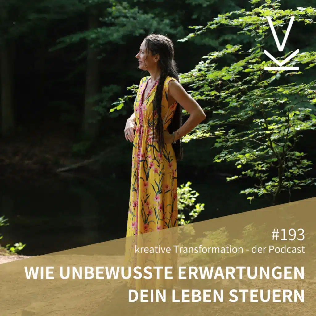 #193 Wie unbewusste Erwartungen dein Leben steuern