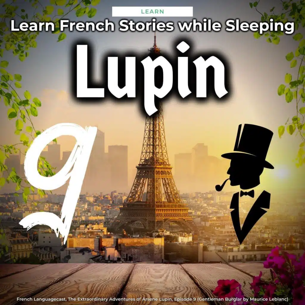 Learn French Stories While Sleeping: The Extraordinary Adventures of Arsene Lupin, Episode 9 (Gentleman Burglar by Maurice Leblanc)