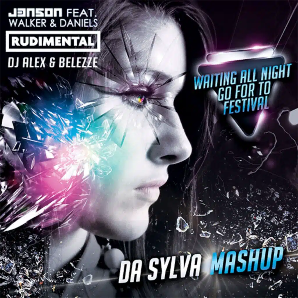 RUDIMENTAL vs J3N5ON feat WALKER & DANIELS vs DJ ALEX & BELEZZE waiting all night go for to festival (da sylva mashup)