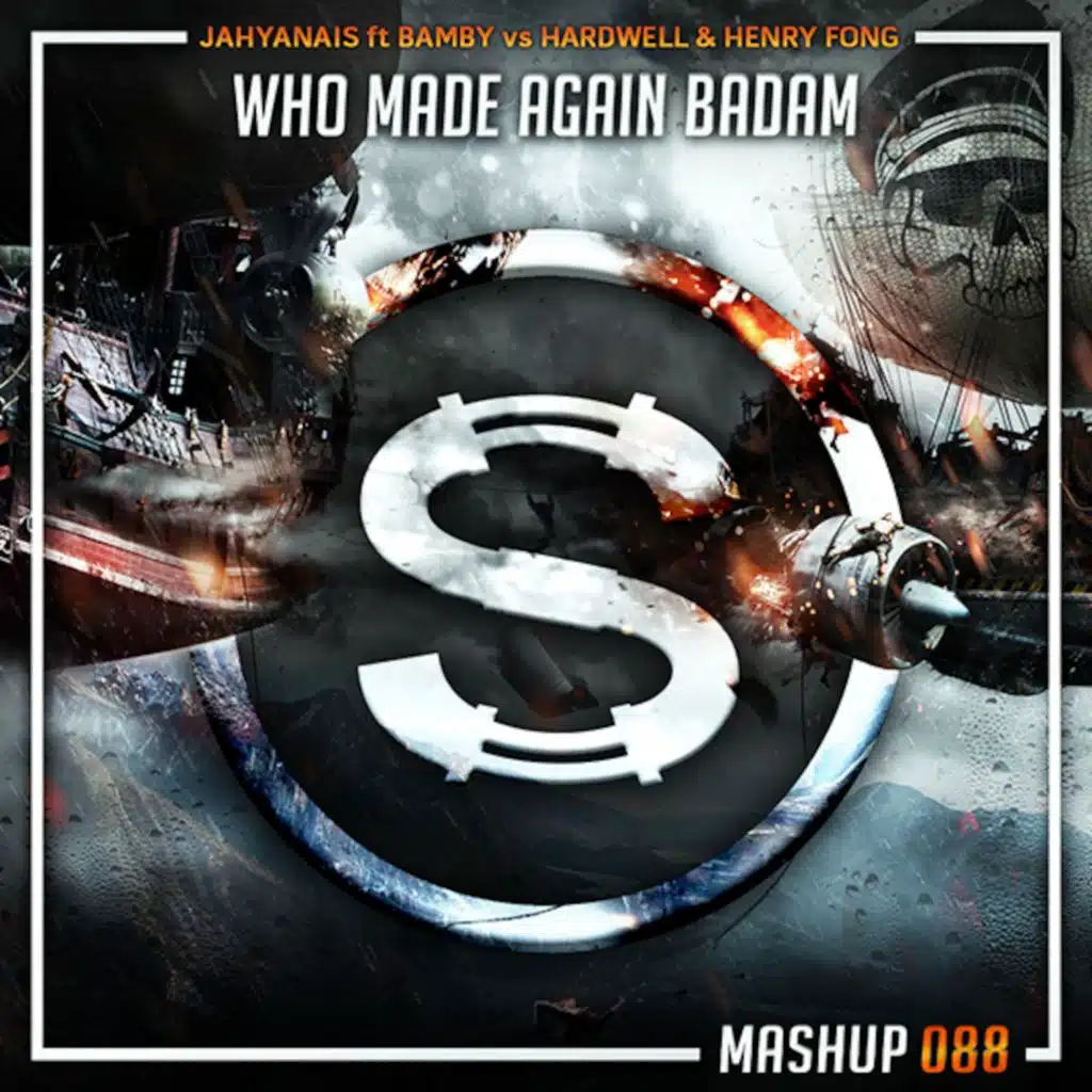 Jahyanai ft Bambi vs Hardwell x Henry Fong - Who Mad Again Badam (Da Sylva mashup)
