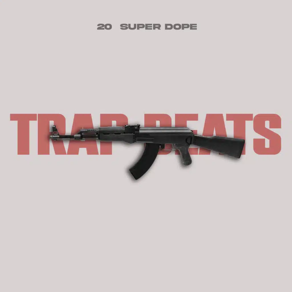 20 Super Dope Trap Beats