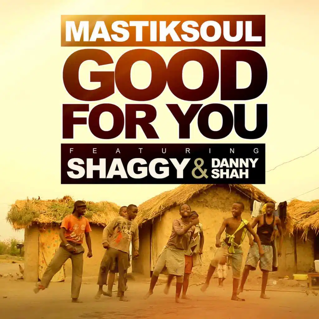 Good For You (Mastiksoul Tropical Vibe Mix) [feat. Shaggy & Danny Shah]