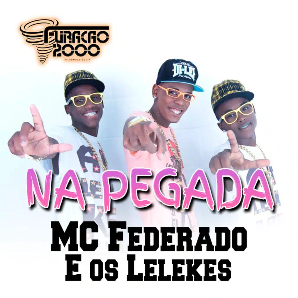 Furacão 2000 & Mc Federado e os Lelekes