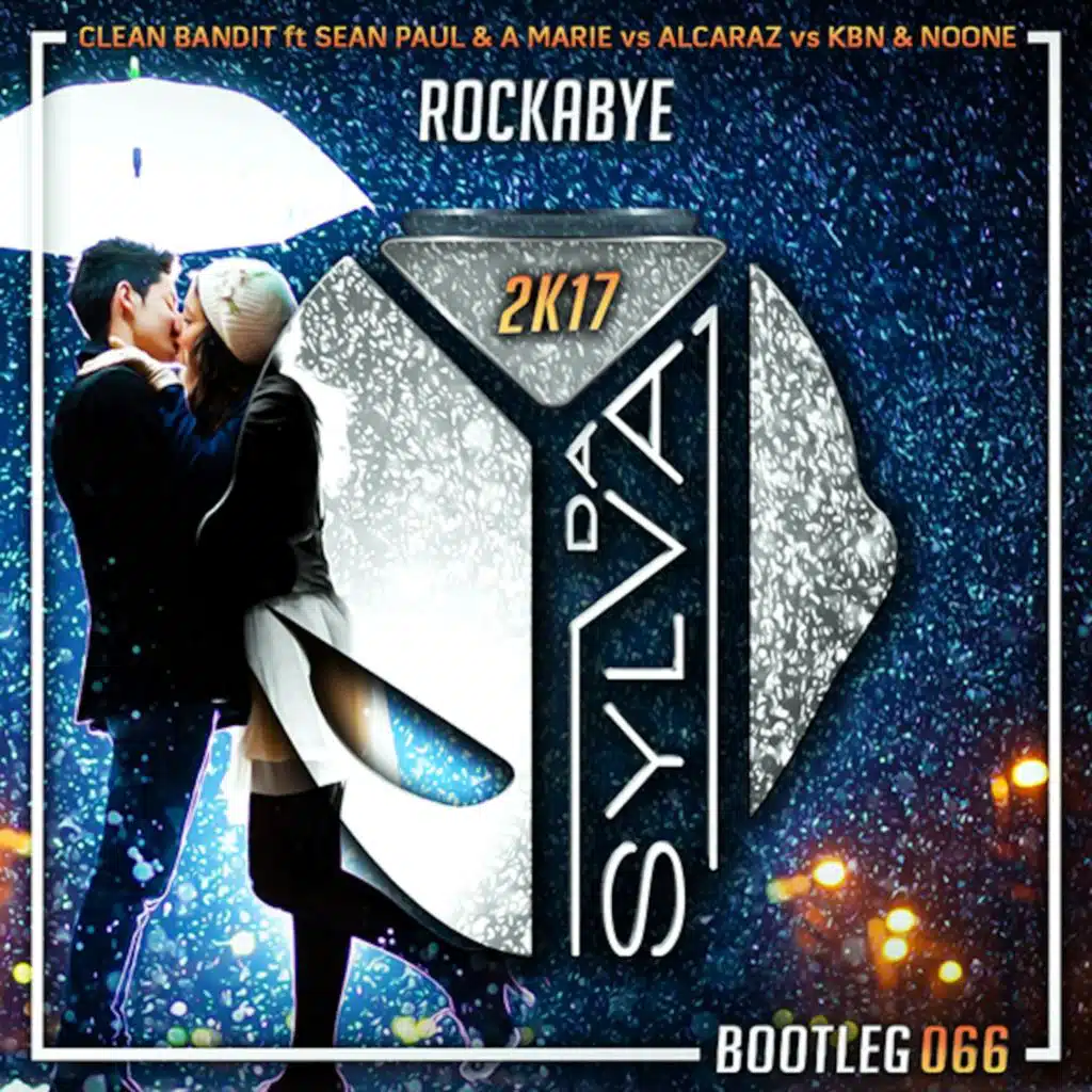 Clean Bandit ft Sean Paul x Anne Marie Vs Alcaraz Vs Kbn NoOne - Rockabye (Da Sylva Bootleg)