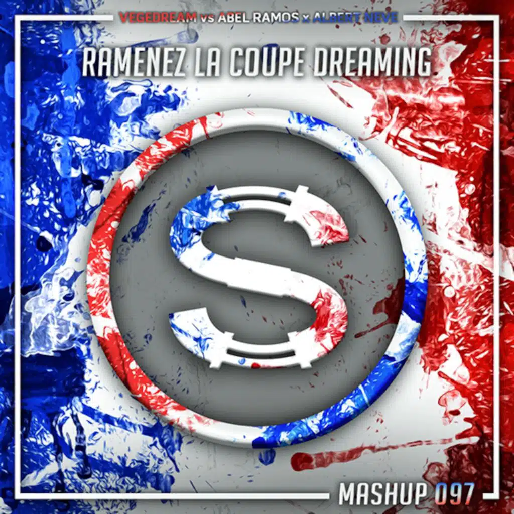 Vegedream vs Abel Ramos x Albert Neve vs Thera - Ramenez La Coupe Dreaming (Da Sylva mashup)