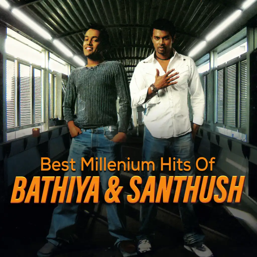 Best Millenium Hits Of Bathiya & Santhush