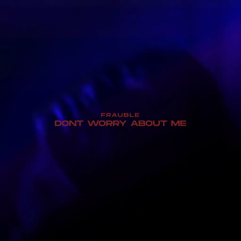 Dont Worry About Me