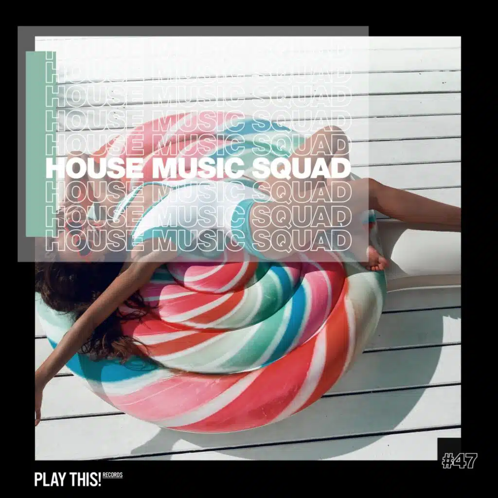 House Music Squad #47