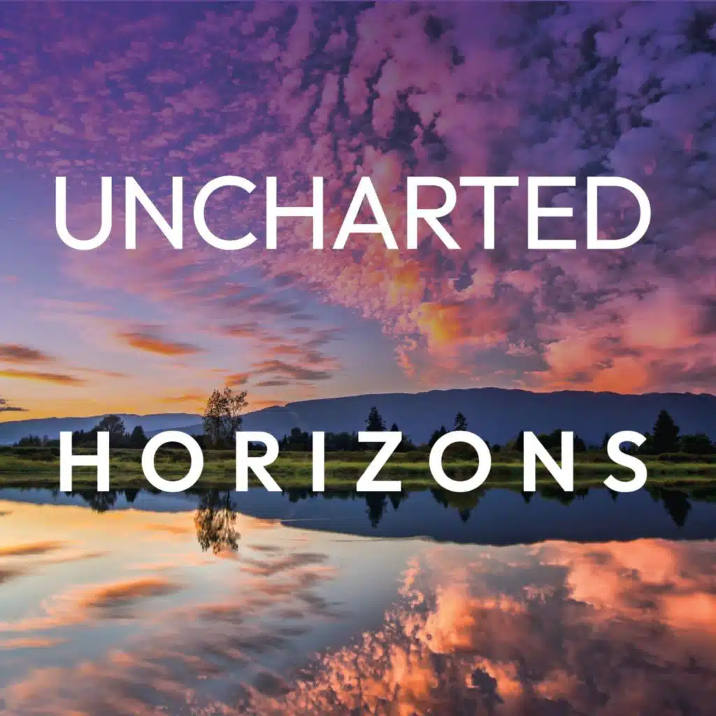 Uncharted Horizons