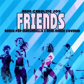 Friends (Remix Pop Marshmello & Anne-Marie Covered)