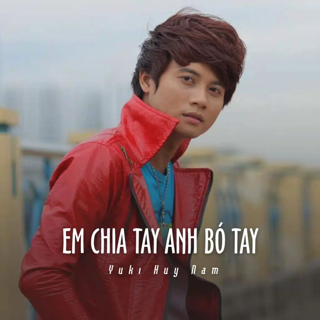 Em Chia Tay Anh Bó Tay (Ytmix)