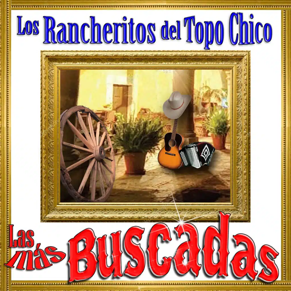 Los Rancheritos Del Topochico
