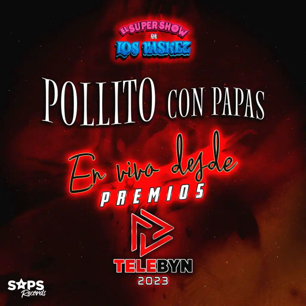 Pollito Con Papas (En Vivo Desde Premios Telebyn 2023)