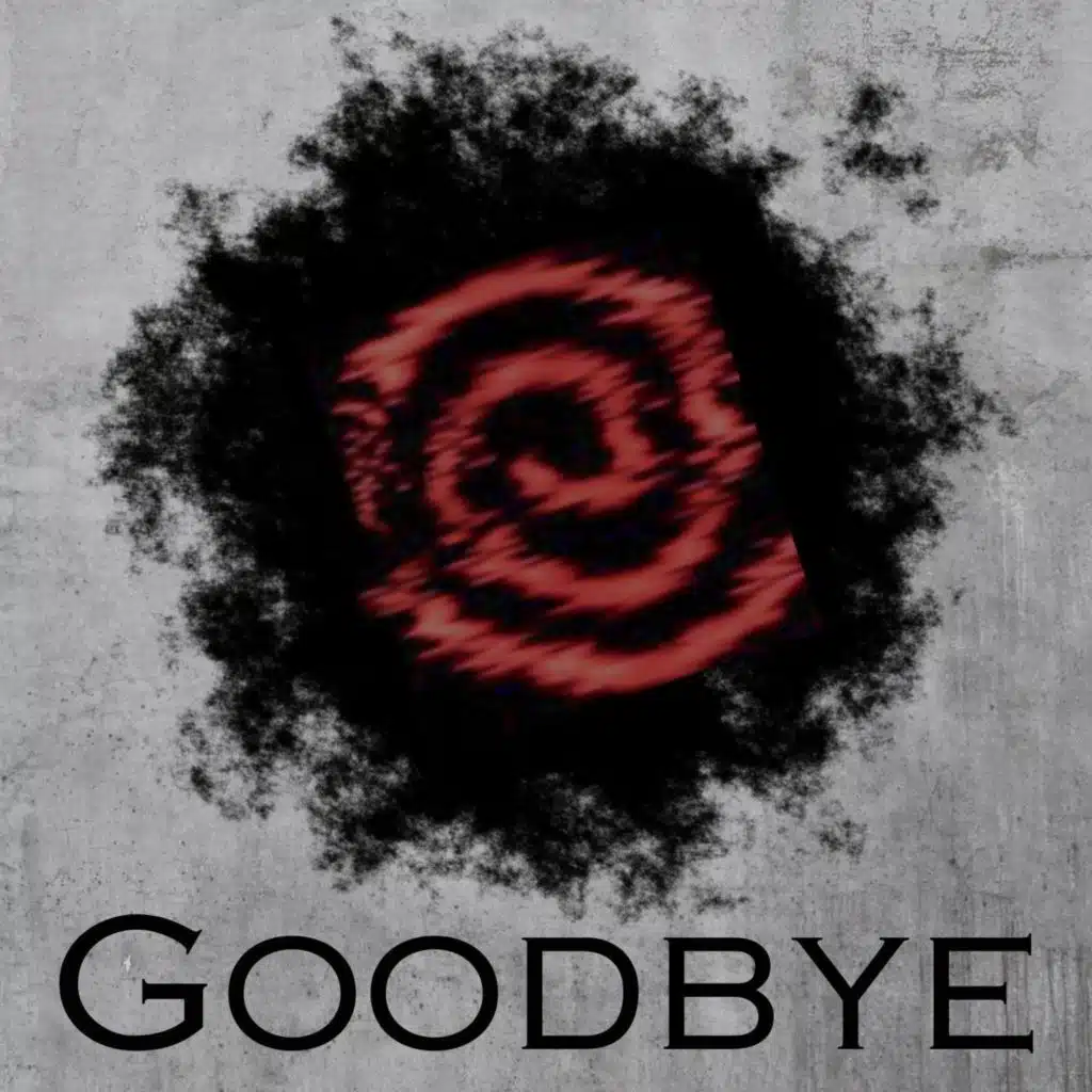 Goodbye