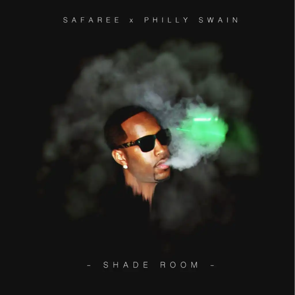 Shade Room (feat. Philly Swain)