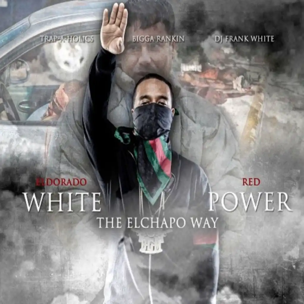 White Power: The Elchapo Way