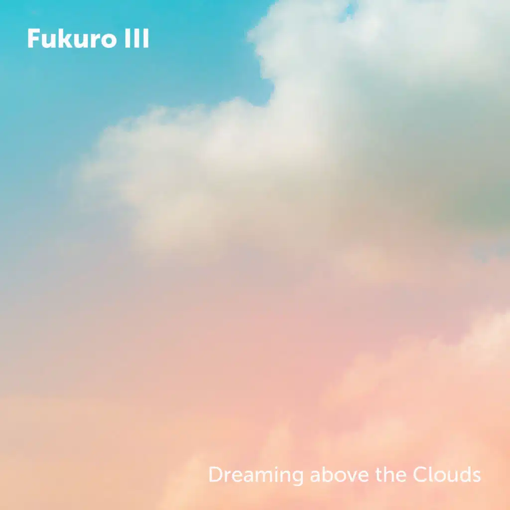 Dreaming above the Clouds