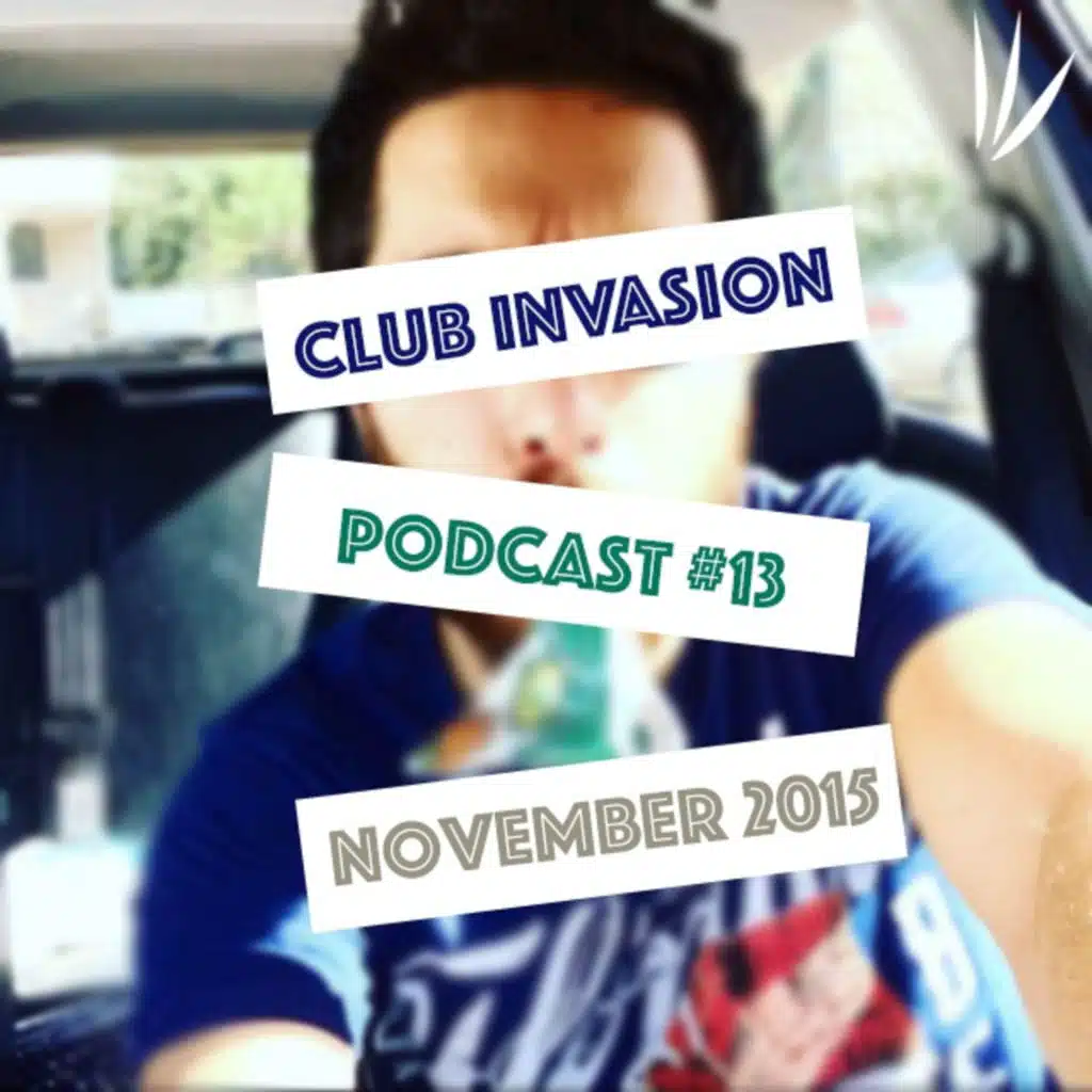 Club Invasion - Episode #13 - November 2015