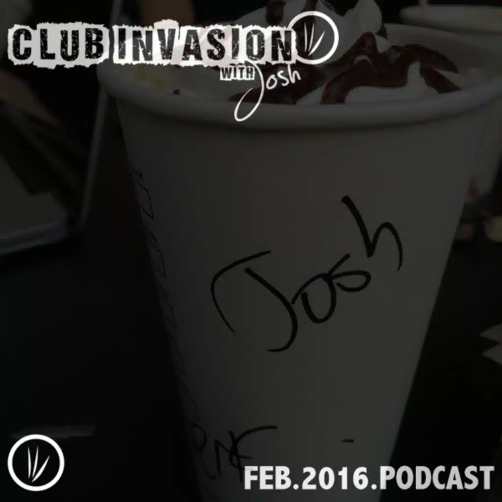 Club Invasion - February 2016 Podcast