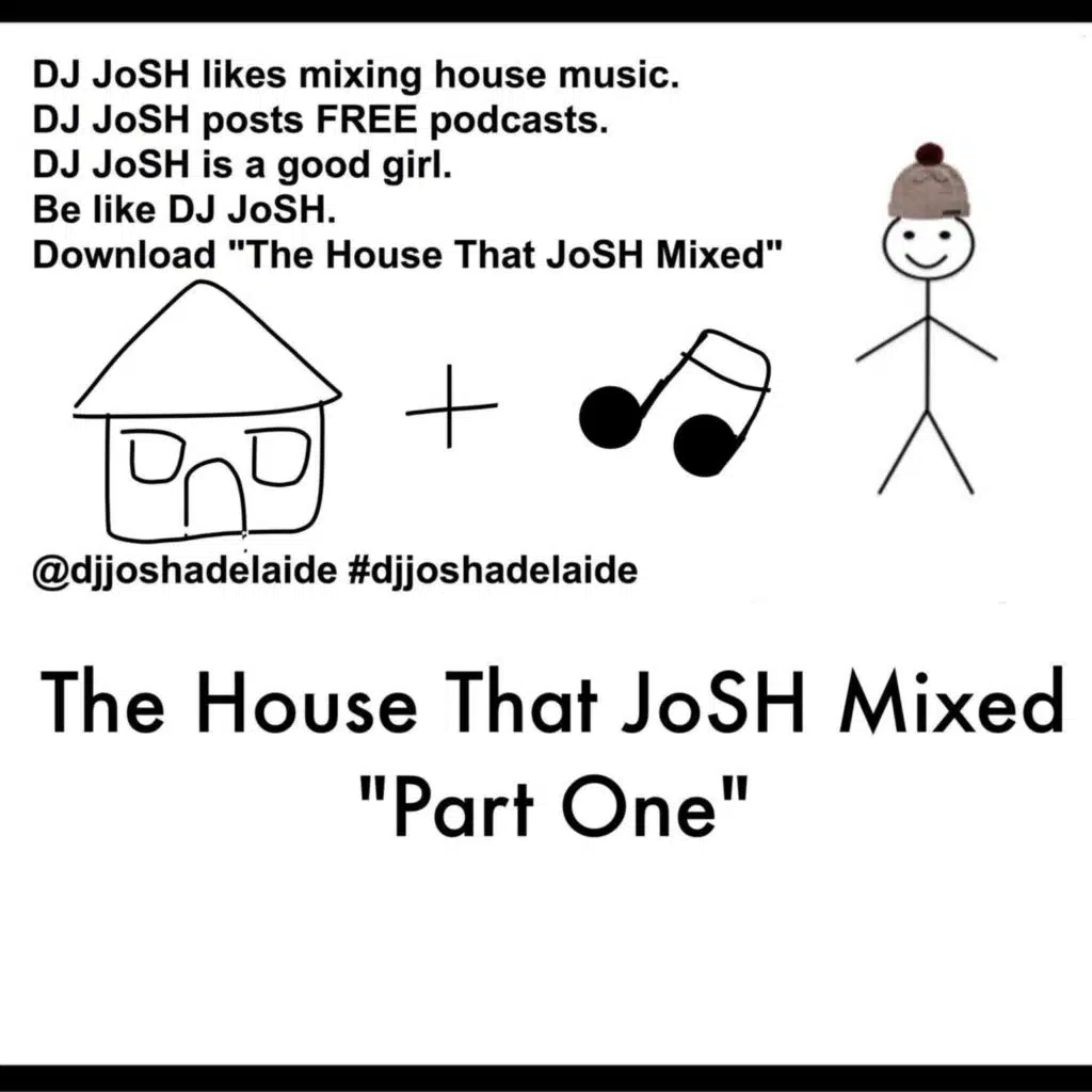 The House That JoSH Mixed - Part one