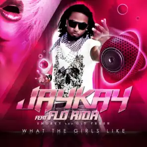 What The Girls Like (feat. Flo Rida, Smokey & Git Fresh)