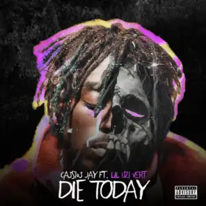 Die Today (feat. Lil Uzi Vert)