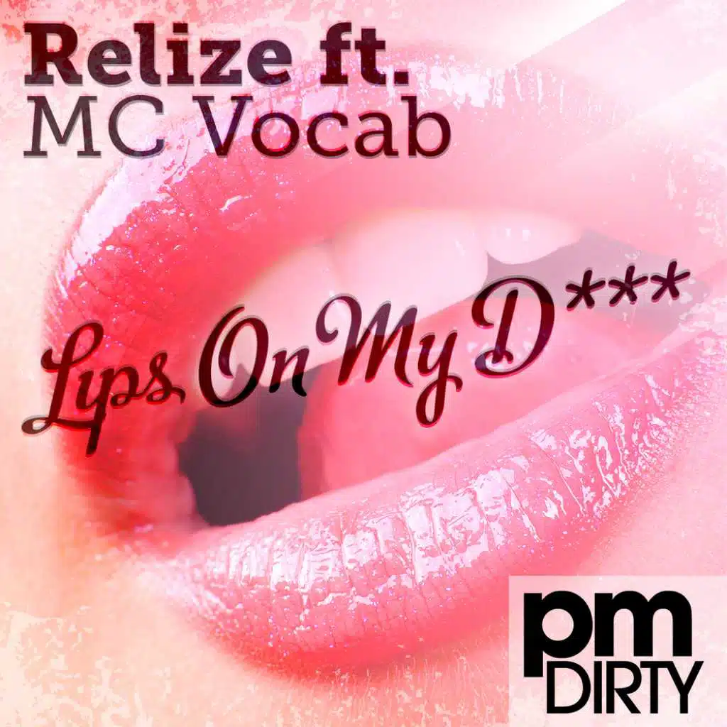 Lips On My D*** (feat. MC Vocab)