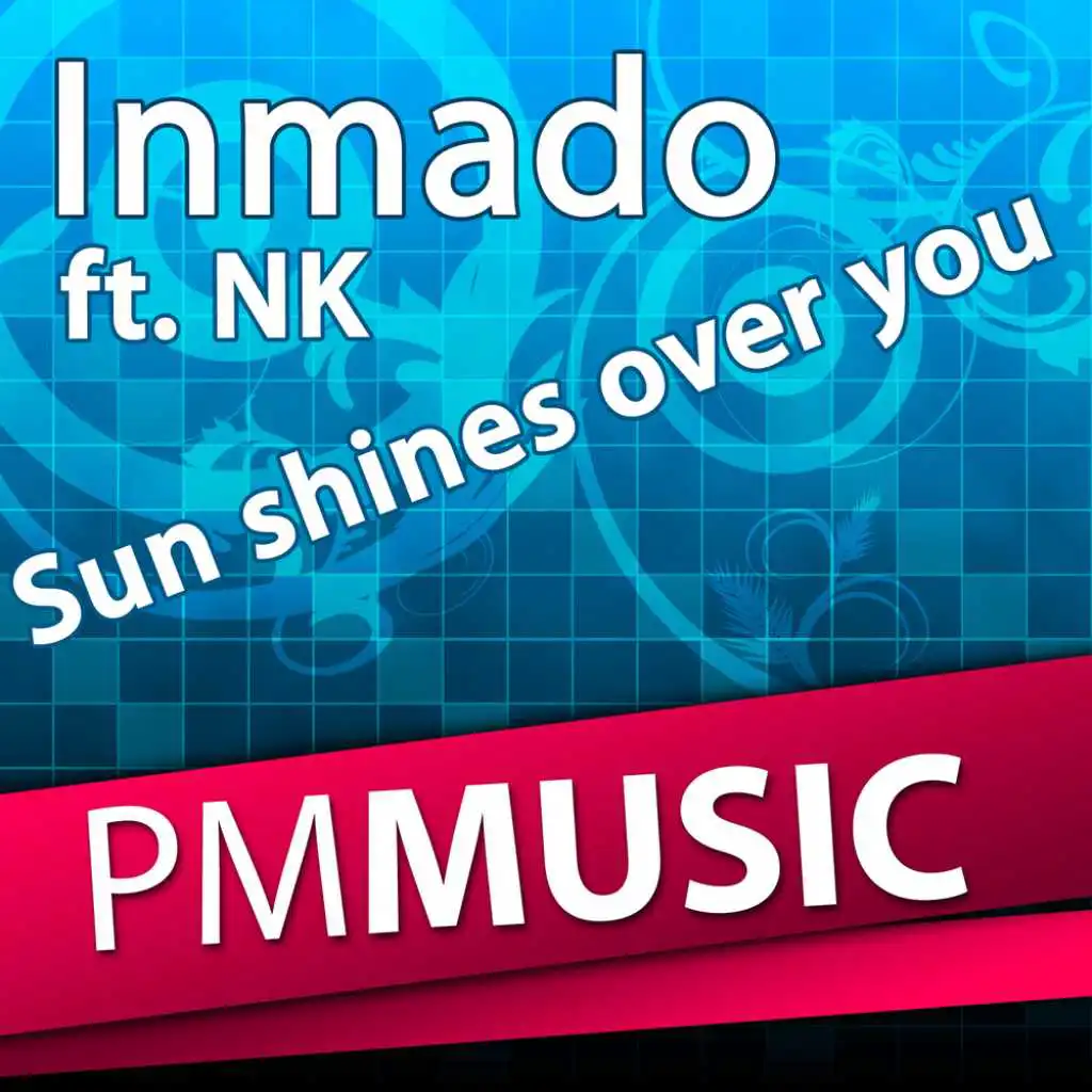 Sun Shines Over You (feat. NK)