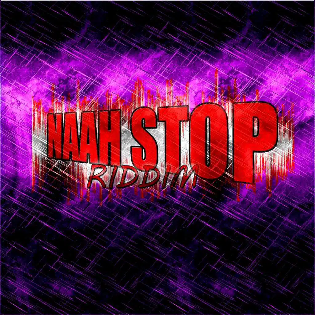 Naah Stop Riddim