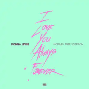 I Love You Always Forever (Nora's Version) [feat. Nora En Pure]