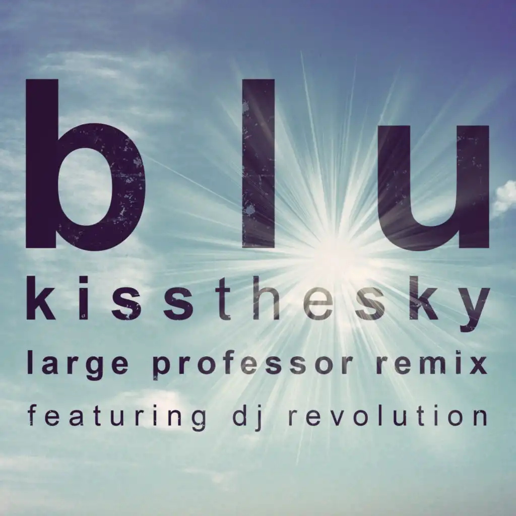 Kiss the Sky (DJ Revolution & Mela Machinko) [Large Professor Remix]